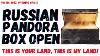 Russian Pandora Box Open Is Russian Land Russian