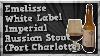 Tmoh Examen De La Bière 1815 Emelisse Marque Blanche Impériale Russe Stout Port Charlotte Ba